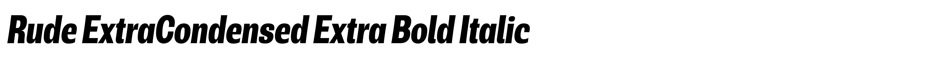Rude ExtraCondensed Extra Bold Italic